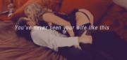 You've never seen your wife like this