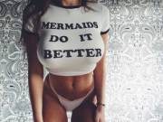 Mermaids do it better