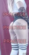 PRACTICE, PRACTICE, PRACTICE