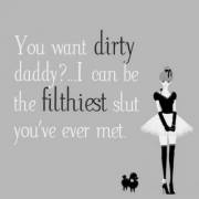 You want dirty?