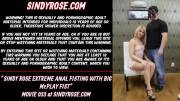 Sindy Rose extreme anal fisting with big Mr.Play fist