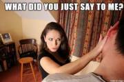 What did you just say to me?