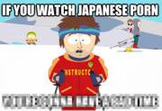 If you watch Japanese porn...